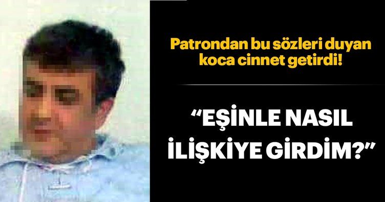 esıyle-ılıskıye-gıren-patronu-oldurdu-1